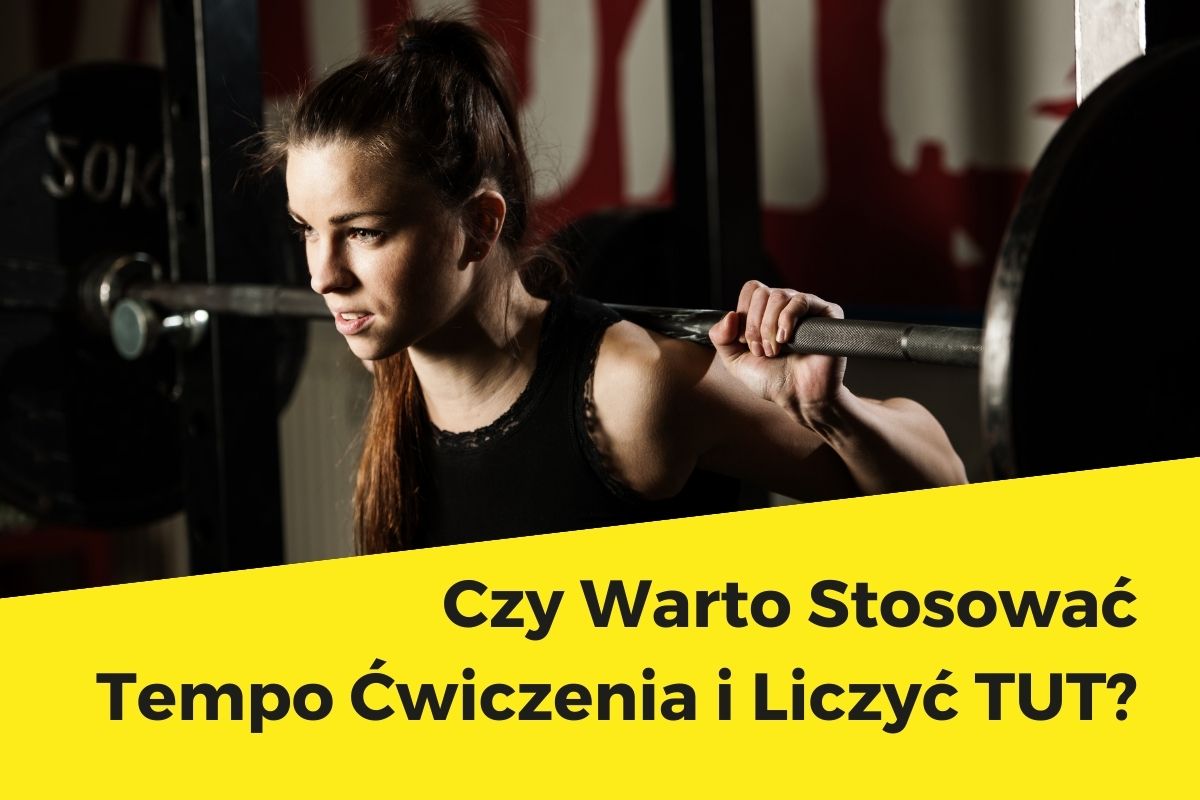 Tempo Ćwiczenia – Czy Warto Je Stosować i Liczyć TUT?